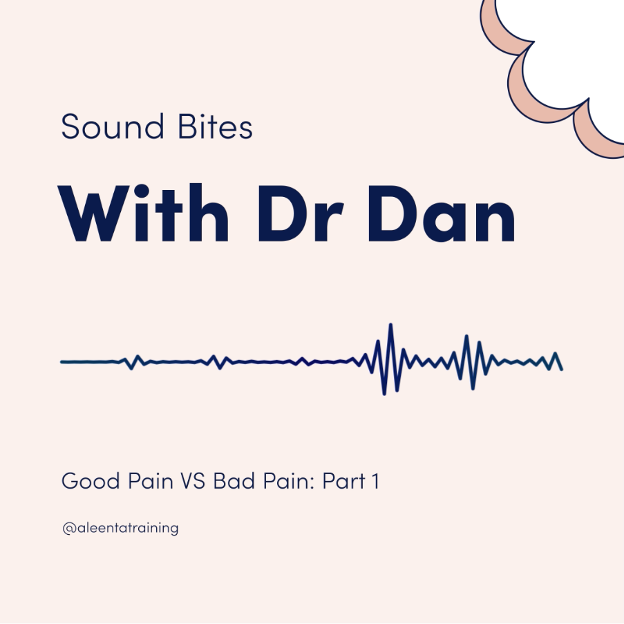Sound Bites With Dr Dan: Good Pain Vs Bad Pain | PART 1