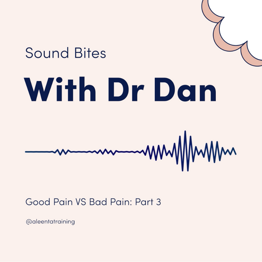 Sound Bites With Dr Dan: Good Pain Vs Bad Pain | PART 3