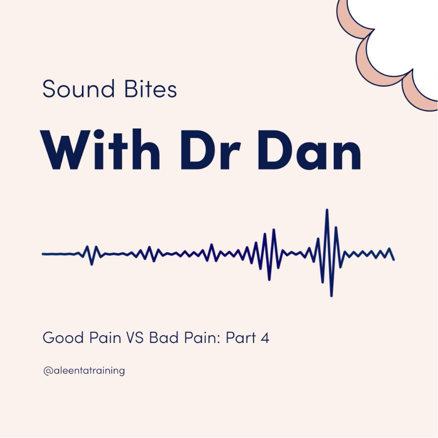 Sound Bites With Dr Dan: Good Pain Vs Bad Pain | PART 4